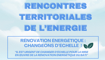 Participez aux “Rencontres Territoriales de l’Énergie” à Marseille le 12 avril 2024. Rénovation énergétique : changeons d’échelle !