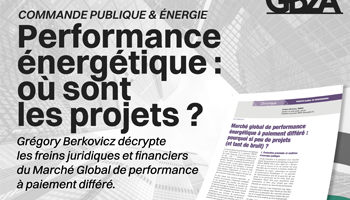 Transition énergétique : comment lever les freins juridiques à la performance énergétique à paiement différé dans les marchés publics ?