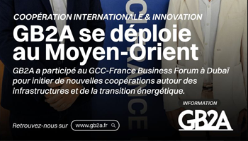 GB2A engage ses premières actions stratégiques pour préparer son implantation et développer ses activités au Moyen-Orient