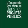L'&eacute;conomie des risques dans les projets publics
